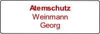 Atemschutz
Weinmann 
Georg
